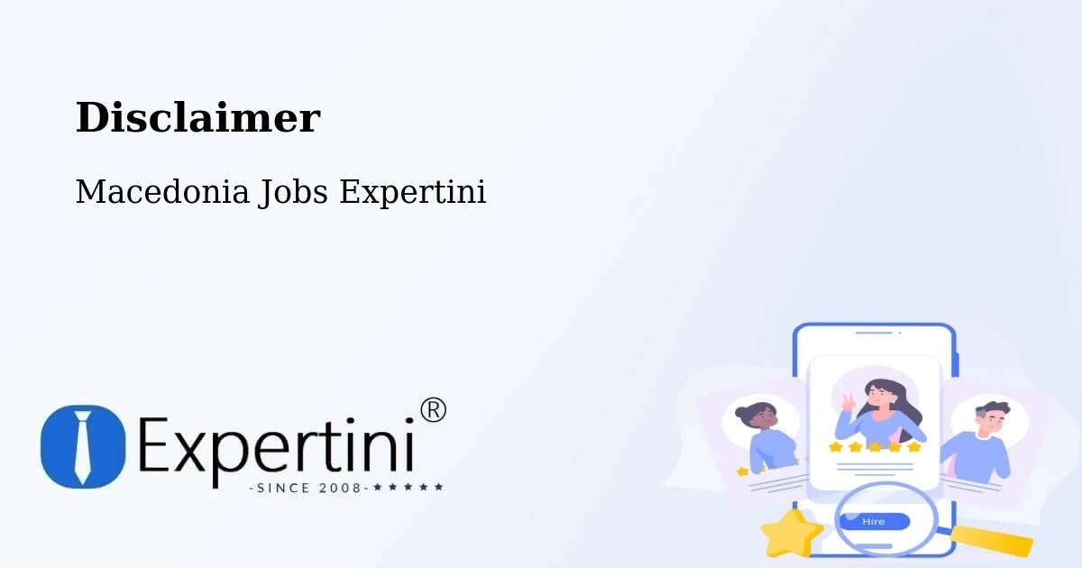Disclaimer – Lisičani - Macedonia Jobs Expertini