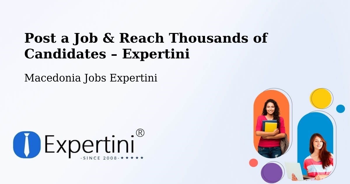 Post a Job in Lisičani – Hire the Right Talent - Lisičani, Macedonia Jobs Expertini