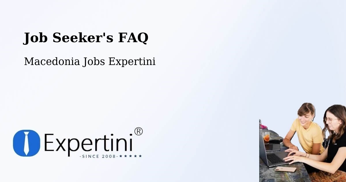 Job Seeker FAQ – Lisičani - Macedonia Jobs Expertini