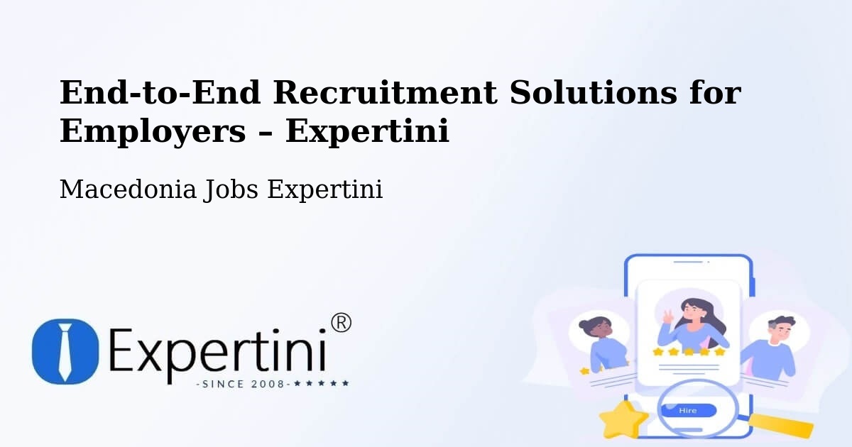 Recruitment Solutions for Employers – Lisičani - Lisičani, Macedonia Jobs Expertini