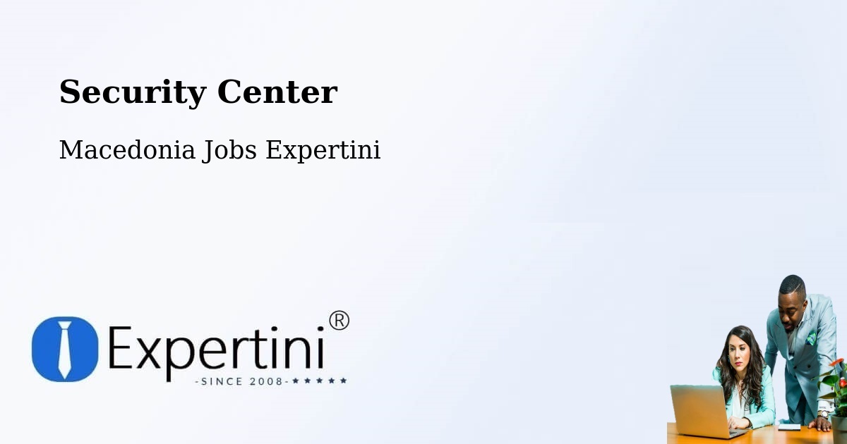 Security & Compliance – Lisičani - Macedonia Jobs Expertini